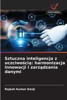 Sztuczna inteligencja z uczciwością: harmonizacja innowacji i zarządzania danymi 6209139787 Book Cover