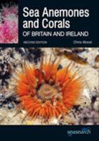 Sea Anemones and Corals of Britain and Ireland 0957394632 Book Cover