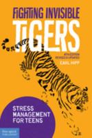 Fighting Invisible Tigers: A Stress Management Guide for Teens 1631984357 Book Cover