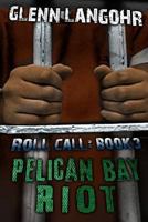 Pelican Bay Riot 1480134783 Book Cover