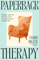 Paperback Therapy: Therapist-approved tools and advice for mastering your mental health 1761422014 Book Cover