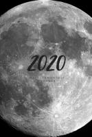 2020 Weekly & Monthly Planner: Moon – 6X9 Size – Glossy Soft Cover - Multi-Purpose: Organizer/Calendar/Notebook/Agenda/Diary/Journal. (Moon Themed Planners) 1677118350 Book Cover