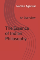 The Essence of Indian Philosophy: An Overview B0BZFLPH8Q Book Cover