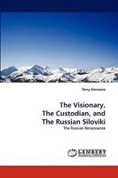 The Visionary, The Custodian, and The Russian Siloviki: The Russian Renaissance 3838321340 Book Cover