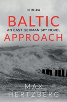 Baltic Approach: An East German Spy Novel (Reim) 1913125084 Book Cover