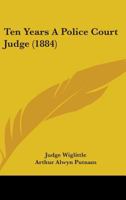 Ten years a police court judge. 1240048912 Book Cover
