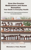 Home Healing Handbook: OTC Medications, Herbal Remedies, and DIY Solutions: Over 200 Pharmacist-Approved Remedies for 50+ Common Health Issues at Home (Your Pharmacist's Guide Series) B0D3QVTXMK Book Cover