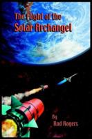 The Flight of the Solar Archangel 1418481300 Book Cover