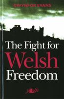 The Fight for Welsh Freedom (It's Wales) 0862435153 Book Cover