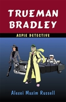 Trueman Bradley - Aspie Detective 184905262X Book Cover