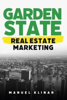 Garden State Real Estate Marketing Guide B09BYDNP15 Book Cover