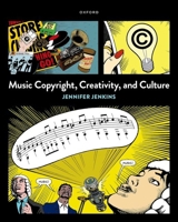 Music Copyright Creativity and Culture 0190945931 Book Cover