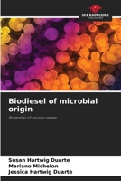 Biodiesel of microbial origin: Potential of bioprocesses B0CGKWQ1RB Book Cover