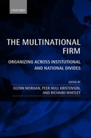 The Multinational Firm: Organizing Across Institutional and National Divides 0199247552 Book Cover