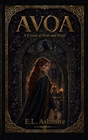 AVOA: A Crown of Iron and Grief (AVOA · A Vow of Ash and Ruin) B0GYYRQJ2W Book Cover