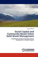 Social Capital and Community-Based Urban Solid Waste Management 3659211427 Book Cover