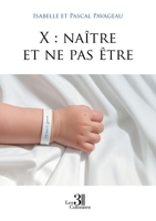 X : naître et ne pas être B0G1LN84CR Book Cover