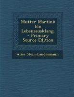Mutter Martini: Ein Lebensausklang. 102240525X Book Cover