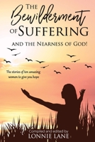 The Bewilderment of Suffering: . . . and the Nearness of God! B09JY4NM8N Book Cover