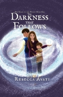 The Darkness that Follows: The Magic of the Woods: Book Two B0CD1T8D2H Book Cover