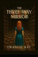 The three-way mirror (The lost blogs of Gaia) B0FJ6X5CKH Book Cover