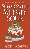 Sugar Sweet & Whiskey Sour (Sweet With Sour Series) B0CPBMCW7K Book Cover