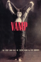 Vamp: The Rise and Fall of Theda Bara 1887322000 Book Cover