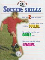 Soccer: Skills (Play It Like a Pro) 1571031391 Book Cover