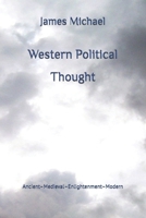 Western Political Thought: Ancient––Medieval––Enlightenment––Modern B0DWLJ28VC Book Cover