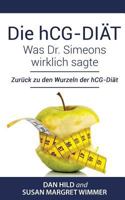 Die hCG-Diät: Was Dr. Simeons wirklich sagte:Zurück zu den Wurzeln der hCG-Diät 3739210826 Book Cover