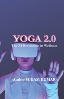Yoga 2.0: The AI Revolution in Wellness B0DVMS9VJ6 Book Cover