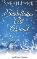 Snowflakes All Around (Small Town Christmas) 1960418513 Book Cover