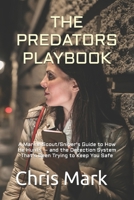 The Predator's Playbook: A Marine Scout/Sniper's Guide to How He Hunts — and the Detection System That's Been Trying to Keep You Safe (Predators, Manipulation, and Fraud) B0H261RC88 Book Cover