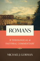 Romans: A Theological and Pastoral Commentary 0802877621 Book Cover