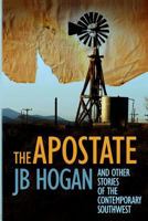The Apostate and Other Stories of the Contemporary Southwest 0985127414 Book Cover