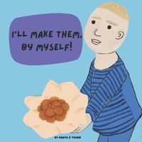 I’ll make them, by myself! B0CYDKWXL4 Book Cover