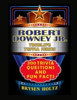 Truelife Trivia Robert Downey Jr: 300 Trivia Questions and Fun Facts (Truelife Trivia Series) B0GNKG1RPH Book Cover