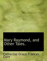Mary Raymond, and Other Tales. 1010076744 Book Cover