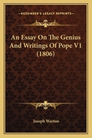 An Essay On The Genius And Writings Of Pope V1 1164041215 Book Cover