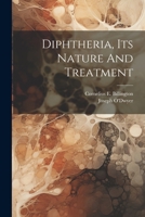 Diphtheria, Its Nature And Treatment 1021768022 Book Cover