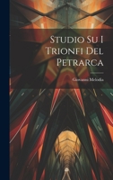 Studio Su I Trionfi Del Petrarca - Primary Source Edition 1022802135 Book Cover