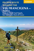 Walking the Via Francigena Pilgrim Route - Part 4: Rome to Monte Sant’Angelo, Bari, Brindisi and Santa Maria di Leuca 1786312492 Book Cover