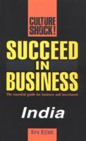 Culture Shock! Succeed in Business: India 1558683194 Book Cover