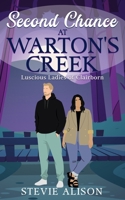 Second Chance at Warton's Creek: AWWM Plus Size Small Town Neighbors-to-Lovers Second Chance Romance (Luscious Ladies of Clairborn) B0GWJPJY4Y Book Cover