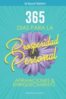 365 días para la Prosperidad Personal: Afirmaciones & Enriquecimiento: Afirmaciones Positivas y Para Cambiar tu Estado Mental (Spanish Edition) B08JVLXNRT Book Cover