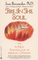 Fire in the Soul: A New Psychology of Spiritual optimism 0446670154 Book Cover