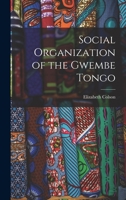 Social Organization of the Gwembe Tongo 1014823315 Book Cover
