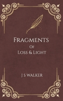 Fragments Of Light & Loss B0GRX9K37Y Book Cover