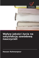 Wplyw jakosci zycia na satysfakcje zawodowa nauczycieli (Polish Edition) 6209578853 Book Cover