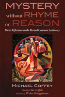 Mystery Without Rhyme or Reason: Poetic Reflections on the Revised Common Lectionary 1498220908 Book Cover
